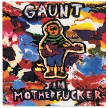 GAUNT "JIM MOTHERFUCKER/SPINE" 7"