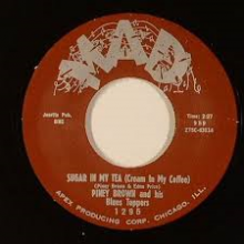 PINEY BROWN "SUGAR IN MY TEA/MY LOVE" 7"