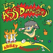 LOS ASS-DRAGGERS "ABBEY ROADKILL!" cd