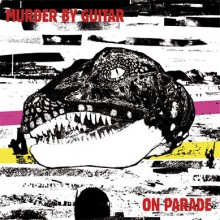 MURDER BY GUITAR "ON PARADE"