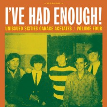 GARAGE ACETATES Volume 4: I'VE HAD ENOUGH" LP