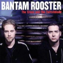 BANTAM ROOSTER "THE CROSS & THE SWITCHBLADE" cd