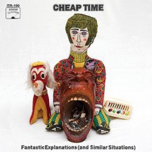 Cheap Time "Fantastic Explanations (And Similar Situations)" LP