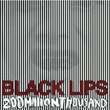 BLACK LIPS "200 MILLION THOUSAND" LP 