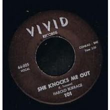 HAROLD BURRAGE "SHE KNOCKS ME OUT/A Heart" 7"