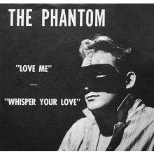 Phantom "Love Me/Whisper Your Love" 7"