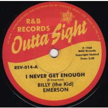 BILLY (The Kid) EMERSON "I Never Get Enough" / PINEY BROWN "Sugar In My Tea" 7"