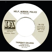 THURSDAYS CHILDREN "HELP, MURDER, POLICE/You Can Forget About That" 7"