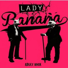 LADY BANANA "Adult Rock" 7"