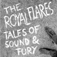 ROYAL FLARES "Tales Of Sound & Fury" LP