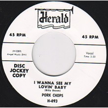 PORK CHOPS "I WANT TO SEE MY LOVIN’ BABY / EVERYTHINGS COOL" 7"