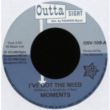 MOMENTS "I’ve Got The Need/ Nine Times" 7"