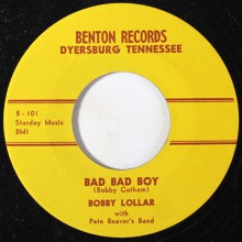 Bobby Lollar ‎"Bad Bad Boy/If It Wasn't For You" 7"