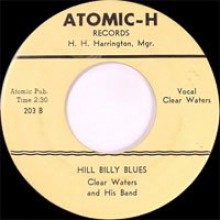 Clear Waters & His Band ‎"Hill Billy Blues/Boogie Woogie Baby" 7"