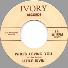 LITTLE IRVIN "WHO’S LOVING YOU" / D.C. BENDER "BOOGIE CHILDREN" 7"