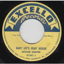 ARTHUR GUNTER "BABY LET'S PLAY HOUSE" 7"