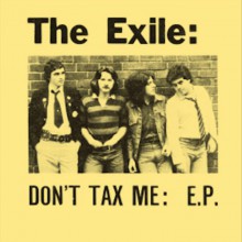 EXILE "Don't Tax Me: E.P" 7"