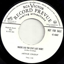 ARTHUR CRUDUP "WHERE DID YOU STAY LAST NIGHT / KEEP ON DRINKIN’" 7"