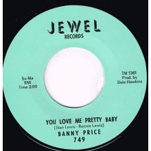 BANNY PRICE "YOU LOVE ME PRETTY BABY/ YOU KNOW I LOVE YOU" 7"