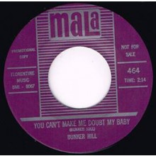 BUNKER HILL "THE GIRL CAN’T DANCE / YOU CAN’T MAKE ME DOUBT MY BABY" 7"