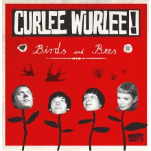 CURLEE WURLEE! “Birds & Bees” LP