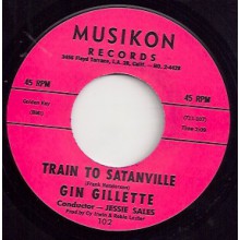 GIN GILLETTE "TRAIN TO SATANVILLE / SHE’LL NEVER LET HIM GO" 7"