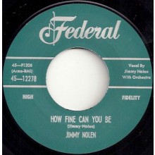 JIMMY NOLEN "HOW FINE CAN YOU BE / STROLLIN’ WITH NOLEN" 7"