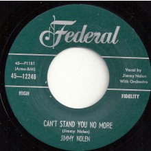JIMMY NOLEN "I CAN’T STAND YOU NO MORE / YOU’VE BEEN GOOFING" 7"