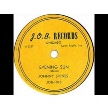 JOHNNY SHINES "EVENING SUN/BRUTAL HEARTED WOMAN" 7"