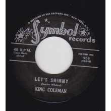 KING COLEMAN "LET’S SHIMMY / SHORT’NIN’ BREAD" 7"