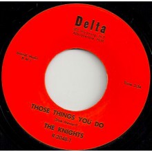 KNIGHTS "THOSE THINGS YOU DO / I WANT TO LOVE YOU" 7"