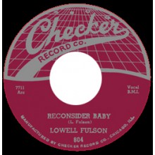 LOWELL FULSON "RECONSIDER BABY / BELIEVE I’LL GIVE IT UP" 7"