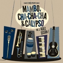 MAMBO, CHA-CHA-CHA & CALYPSO Vol 3: Blues Session LP+CD 