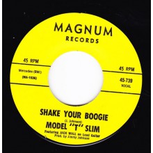 MODEL ‘T’ SLIM "SHAKE YOUR BOOGIE / JACKSON TENNESSEE" 7"