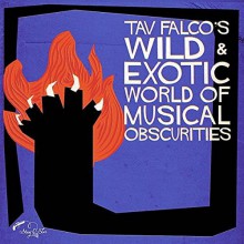 TAV FALCO'S WILD & EXOTIC WORLD OF MUSICAL OBSCURITIES" CD