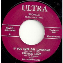 PRESTON LOVE "IF YOU EVER GET LONESOME / GROOVE JUICE" 7"