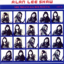 ALAN LEE SHAW "She Moans / Bolweevil" 7"