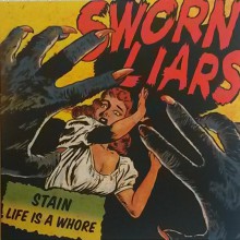 SWORN LIARS "Stain / Life Is A Whore" 7" 