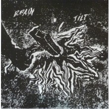 BRAIN TILT "Inside Out" 7"