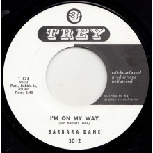 BARBARA DANE "I’M ON MY WAY / GO ‘WAY FROM MY WINDOW" 7"