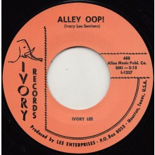 IVORY LEE "ALLEY OOP! / BROKE AND HUNGRY" 7"