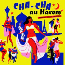 CHA-CHA AU HAREM: Orientica - France 1960-1964 LP