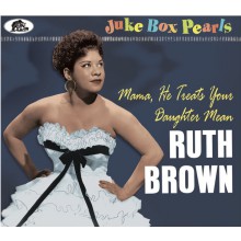 RUTH BROWN "Mama, He Treats Your Daughter Mean" CD