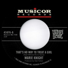 MARIE KNIGHT "That's No Way To Treat A Girl" 7"