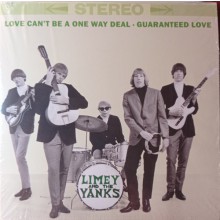 Limey And The Yanks "Love Can't Be A One Way Deal / Guaranteed Love" 7"
