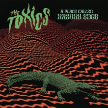 TOXICS "A Place Called Razors Edge" LP
