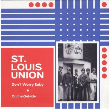 ST. LOUIS UNION "Don't Worry Baby / On The Outside" 7"