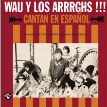 WAU Y LOS ARRRGHS!!! "CANTAN EN ESPANOL" LP+CD