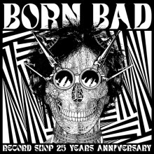 Born Bad Record Shop 25 Years Anniversary LP