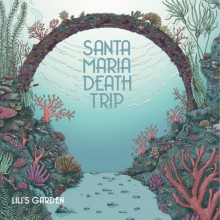 Santa Maria Death Trip "Lili's Garden" LP